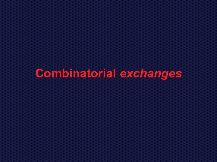 Combinatorial exchanges 