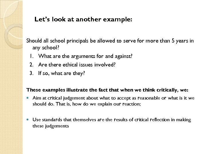 Let’s look at another example: Should all school principals be allowed to serve for
