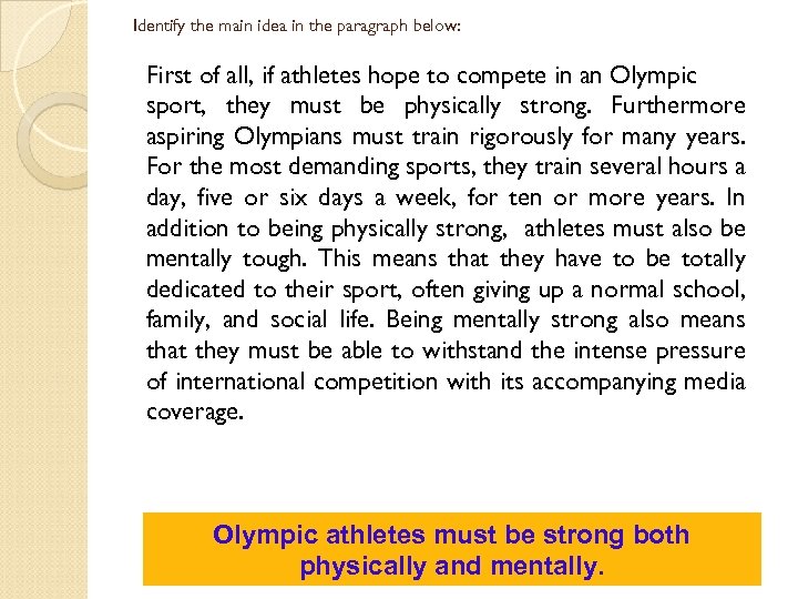 Identify the main idea in the paragraph below: First of all, if athletes hope