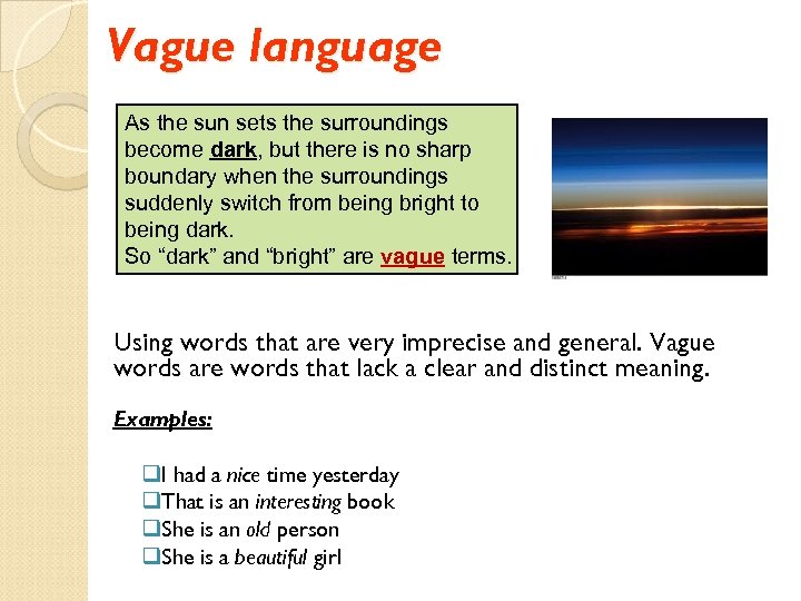 Vague language As the sun sets the surroundings become dark, but there is no