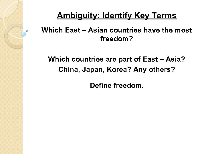 Ambiguity: Identify Key Terms Which East – Asian countries have the most freedom? Which