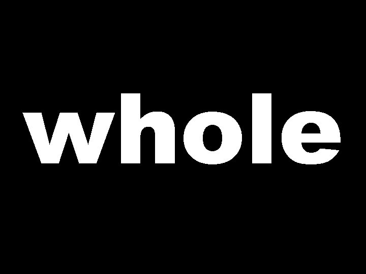 whole 