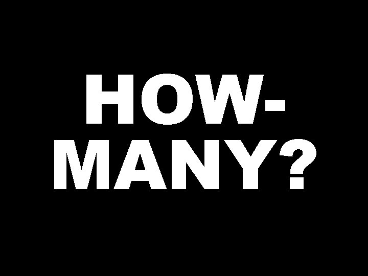 HOWMANY? 