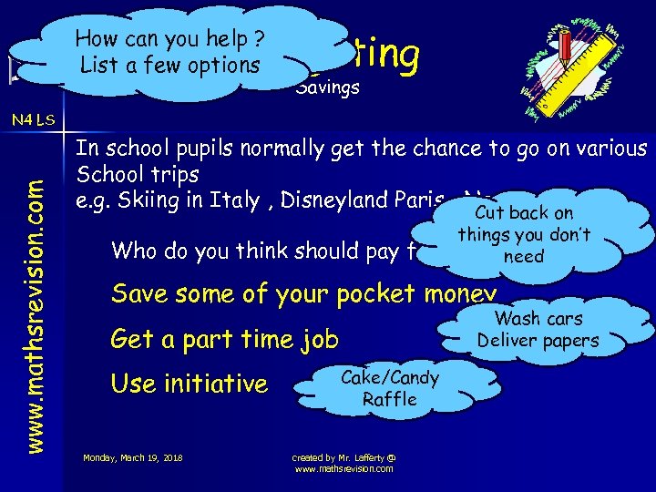 Budgeting How can you help ? List a few options Savings www. mathsrevision. com