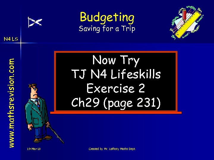 Budgeting Saving for a Trip www. mathsrevision. com N 4 LS Now Try TJ