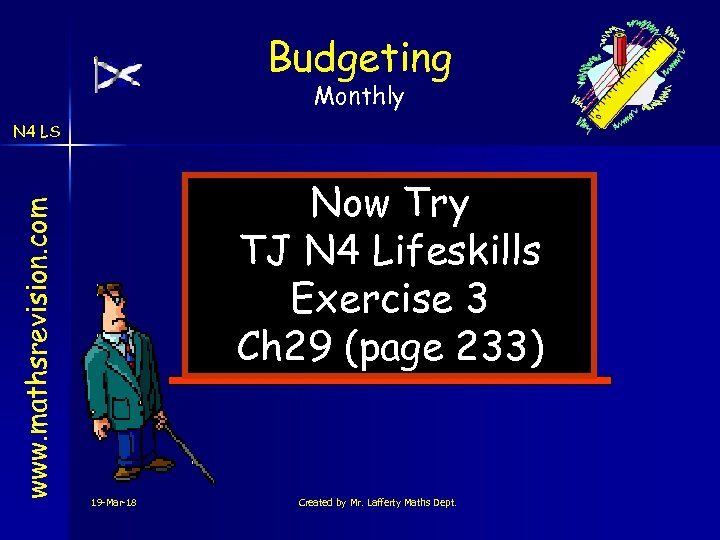 Budgeting Monthly www. mathsrevision. com N 4 LS Now Try TJ N 4 Lifeskills