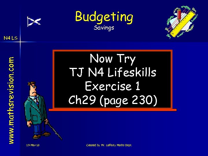 Budgeting Savings www. mathsrevision. com N 4 LS Now Try TJ N 4 Lifeskills