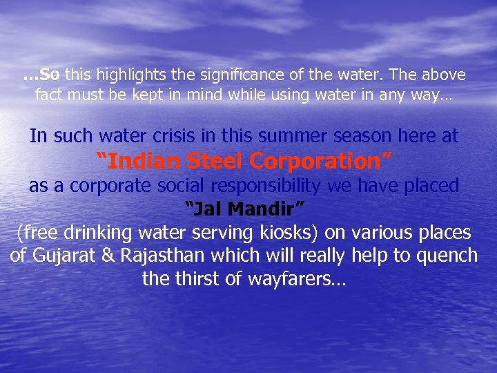…So this highlights the significance of the water. The above fact must be kept