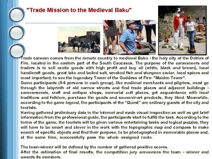 "Trade Mission to the Medieval Baku" Trade caravan comes from the remote country to