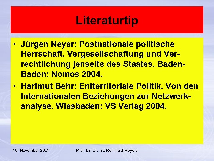 Literaturtip • Jürgen Neyer: Postnationale politische Herrschaft. Vergesellschaftung und Verrechtlichung jenseits des Staates. Baden: