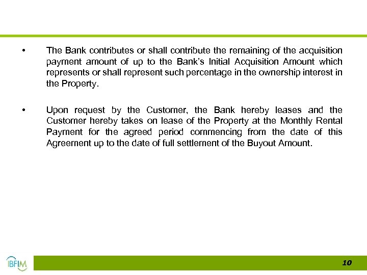  • The Bank contributes or shall contribute the remaining of the acquisition payment