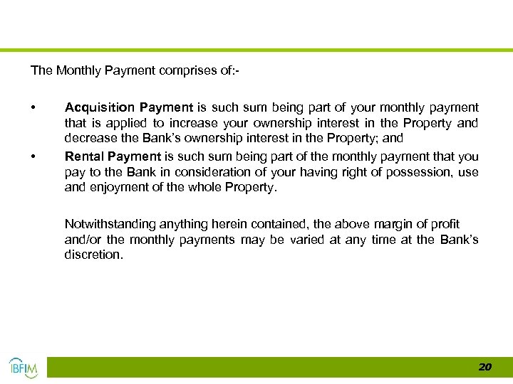 The Monthly Payment comprises of: - • • Acquisition Payment is such sum being