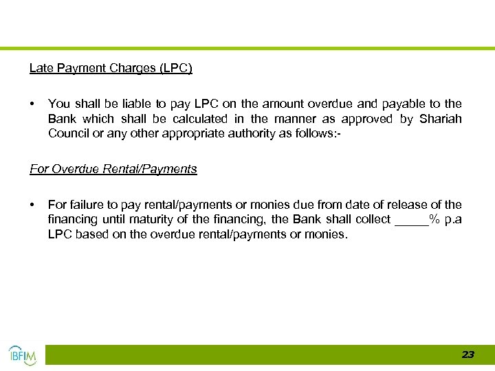 Late Payment Charges (LPC) • You shall be liable to pay LPC on the
