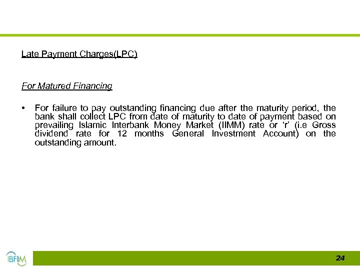 Late Payment Charges(LPC) For Matured Financing • For failure to pay outstanding financing due