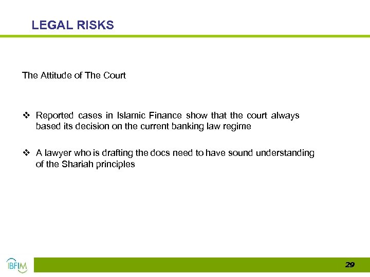 LEGAL RISKS The Attitude of The Court v Reported cases in Islamic Finance show