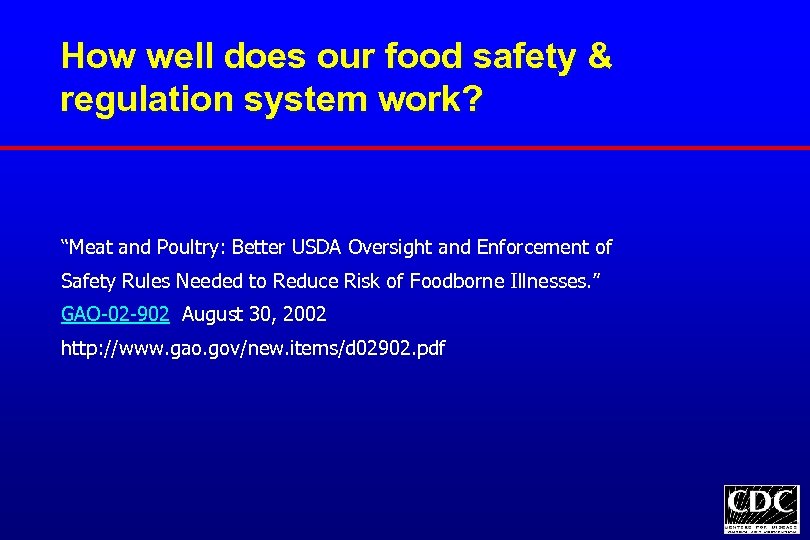 How well does our food safety & regulation system work? “Meat and Poultry: Better