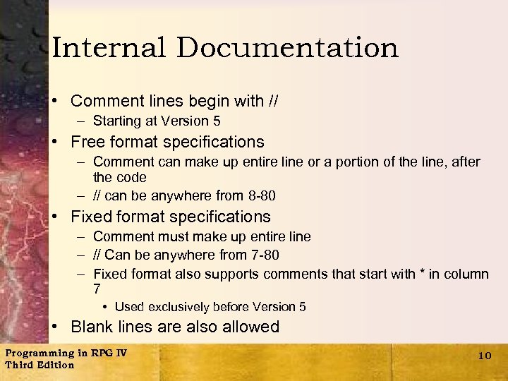 Internal Documentation • Comment lines begin with // – Starting at Version 5 •