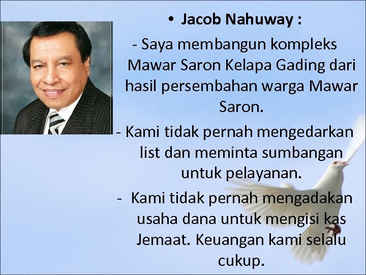  • Jacob Nahuway : - Saya membangun kompleks Mawar Saron Kelapa Gading dari