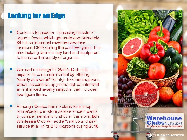 Looking for an Edge § Costco is focused on increasing its sale of organic
