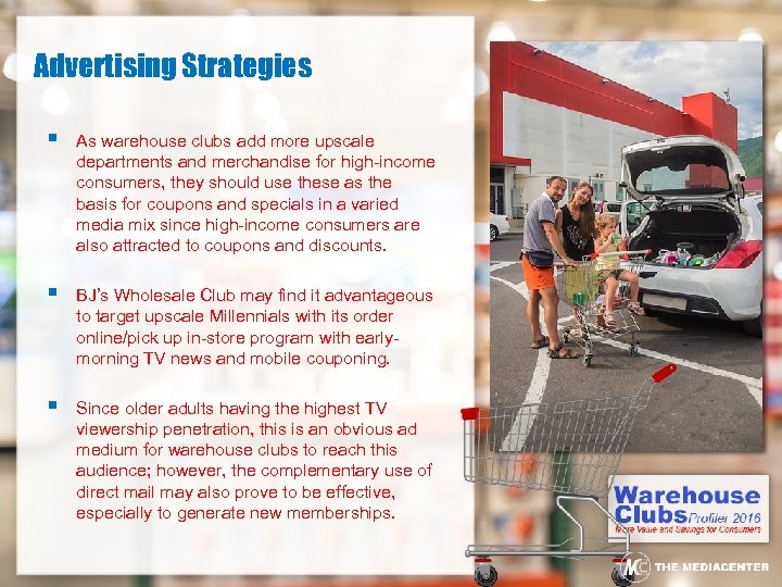 Advertising Strategies § As warehouse clubs add more upscale departments and merchandise for high-income