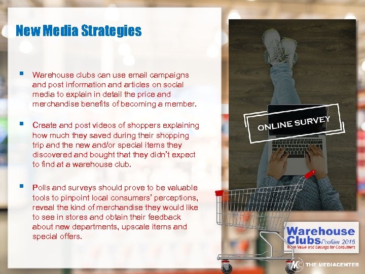 New Media Strategies § § § Warehouse clubs can use email campaigns and post