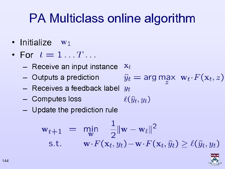 PA Multiclass online algorithm • Initialize • For – – – 144 Receive an