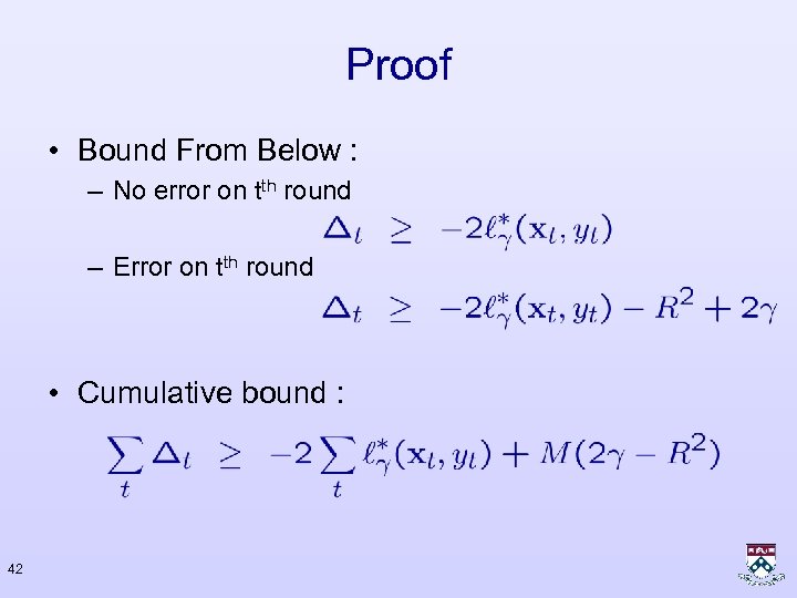 Proof • Bound From Below : – No error on tth round – Error