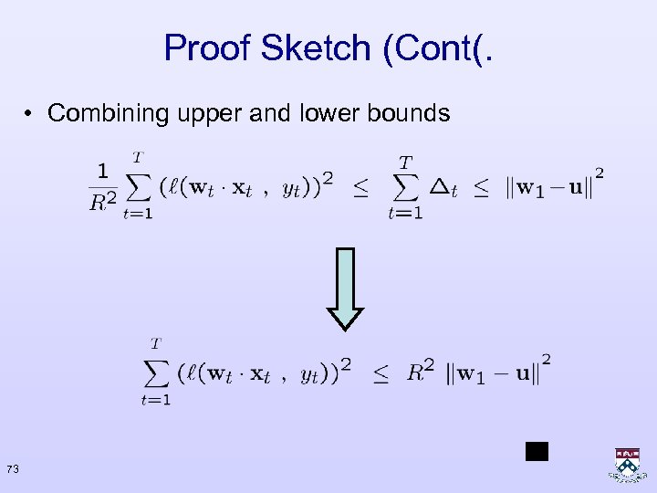 Proof Sketch (Cont(. • Combining upper and lower bounds 73 