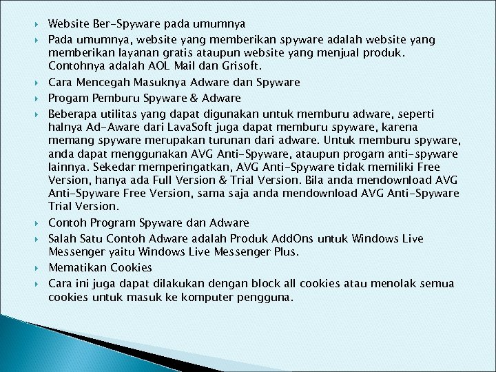  Website Ber-Spyware pada umumnya Pada umumnya, website yang memberikan spyware adalah website yang