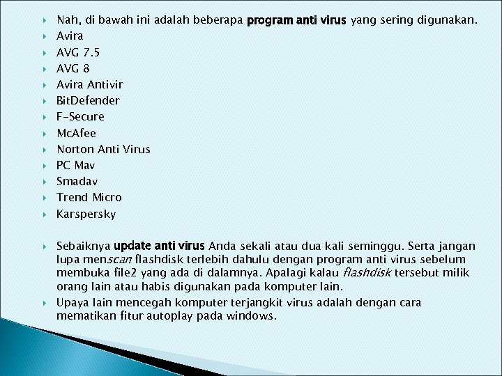  Nah, di bawah ini adalah beberapa program anti virus yang sering digunakan. Avira