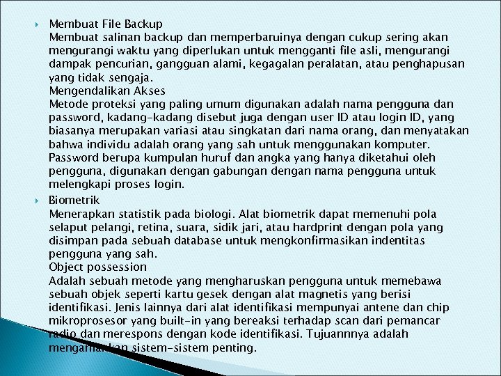  Membuat File Backup Membuat salinan backup dan memperbaruinya dengan cukup sering akan mengurangi