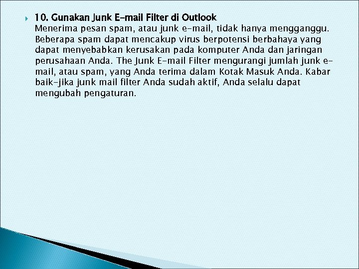  10. Gunakan Junk E-mail Filter di Outlook Menerima pesan spam, atau junk e-mail,