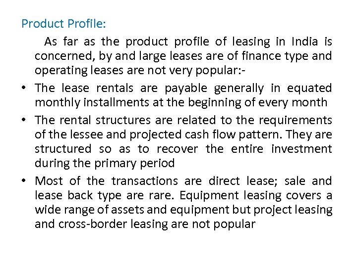 Product Profile: As far as the product profile of leasing in India is concerned,