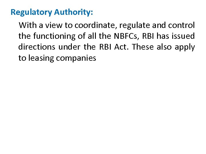 Regulatory Authority: With a view to coordinate, regulate and control the functioning of all