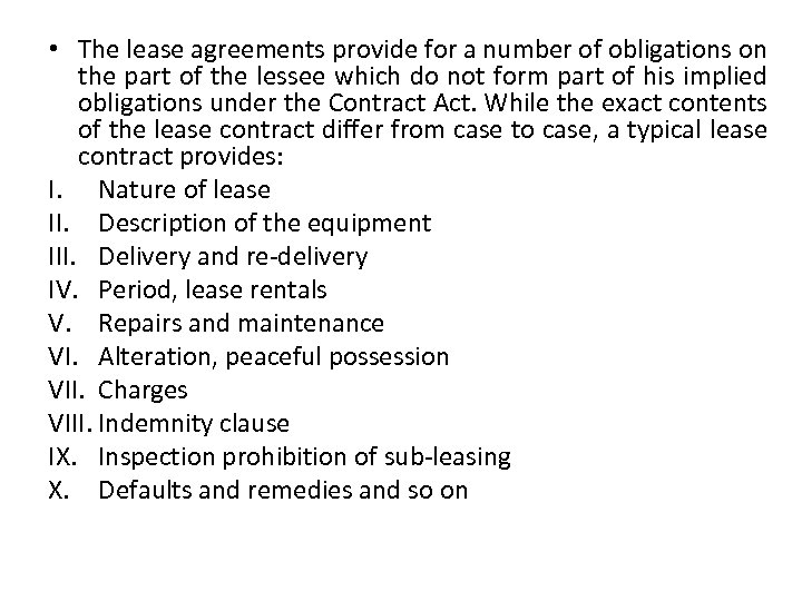  • The lease agreements provide for a number of obligations on the part