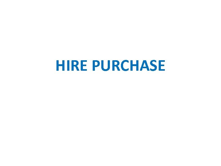 HIRE PURCHASE 
