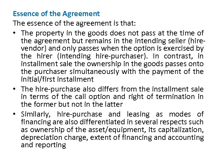 Essence of the Agreement The essence of the agreement is that: • The property
