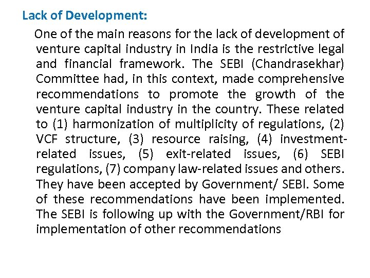 Lack of Development: One of the main reasons for the lack of development of