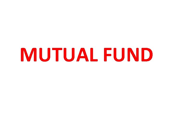 MUTUAL FUND 