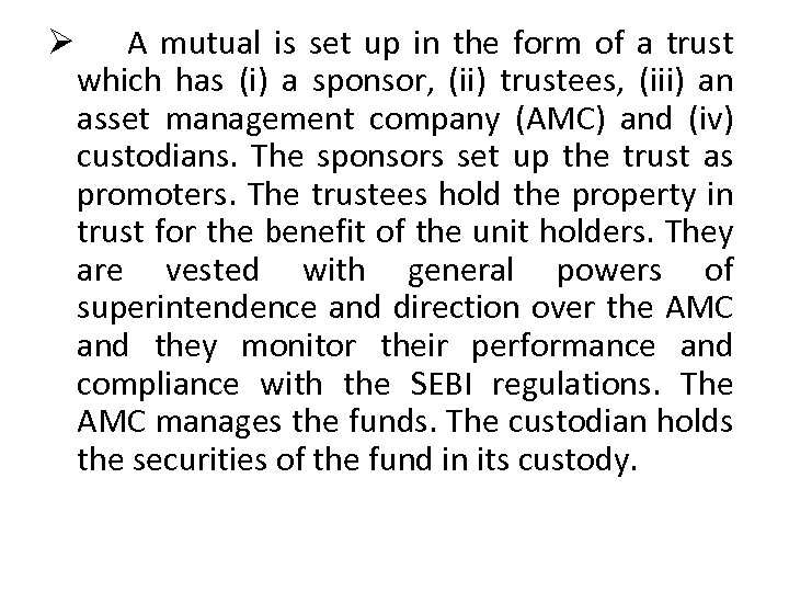 Ø A mutual is set up in the form of a trust which has