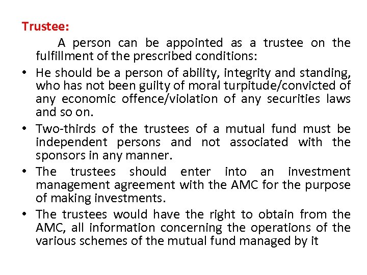 Trustee: A person can be appointed as a trustee on the fulfillment of the