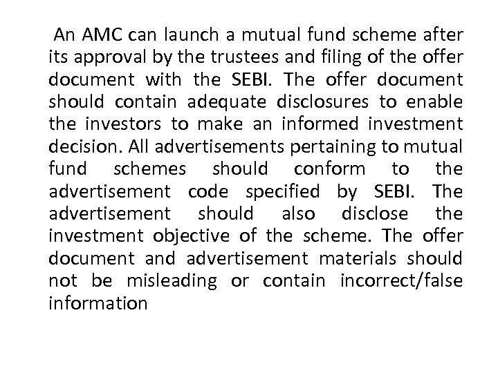  An AMC can launch a mutual fund scheme after its approval by the