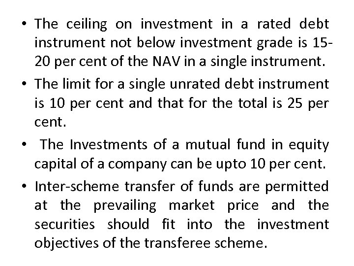  • The ceiling on investment in a rated debt instrument not below investment
