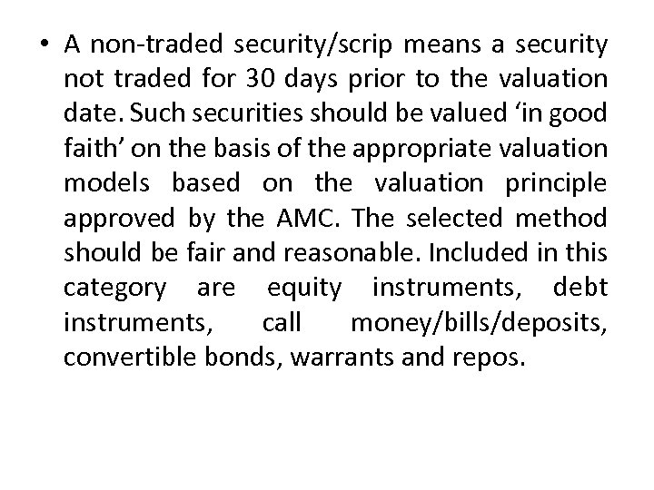  • A non-traded security/scrip means a security not traded for 30 days prior