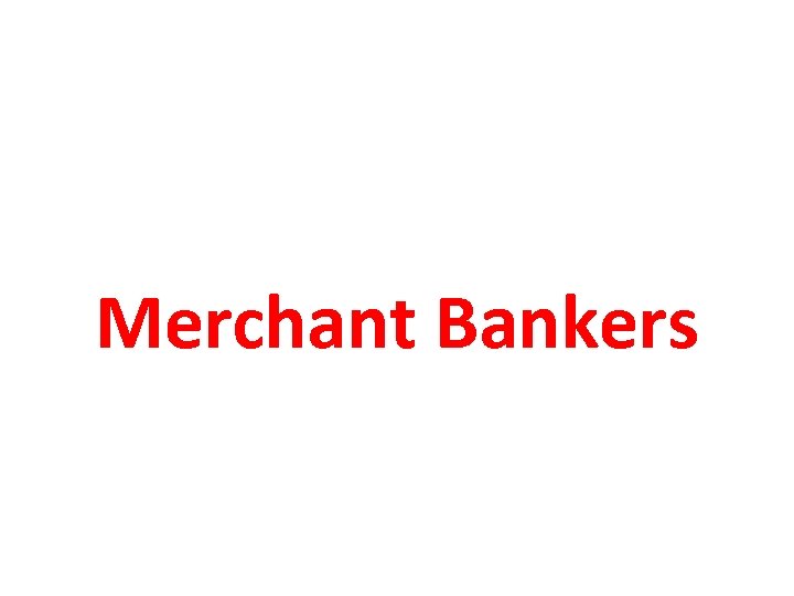 Merchant Bankers 