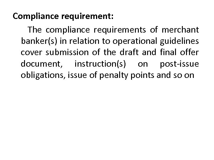 Compliance requirement: The compliance requirements of merchant banker(s) in relation to operational guidelines cover