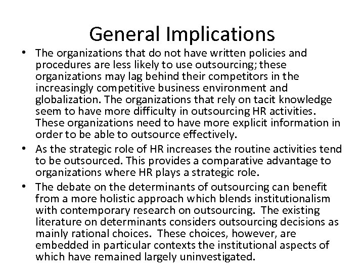 General Implications • The organizations that do not have written policies and procedures are