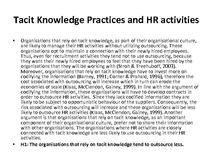 Tacit Knowledge Practices and HR activities • • Organisations that rely on tacit knowledge,