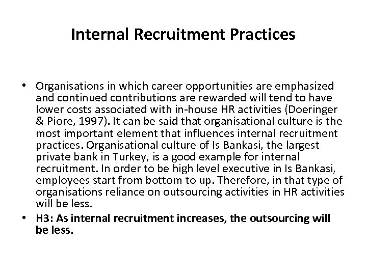 Internal Recruitment Practices • Organisations in which career opportunities are emphasized and continued contributions