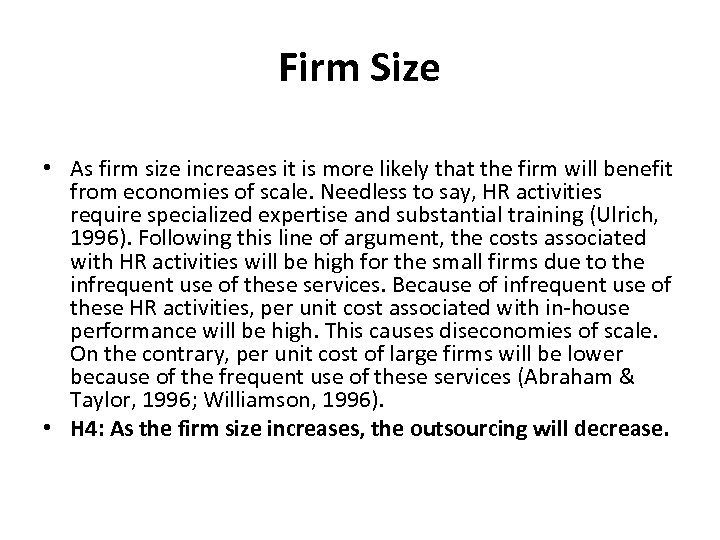 Firm Size • As firm size increases it is more likely that the firm